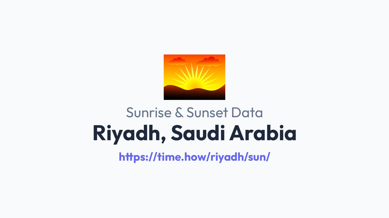 Sunset Time Riyadh Sunrise & Sunset Times for Riyadh, Saudi Arabia | Time.how