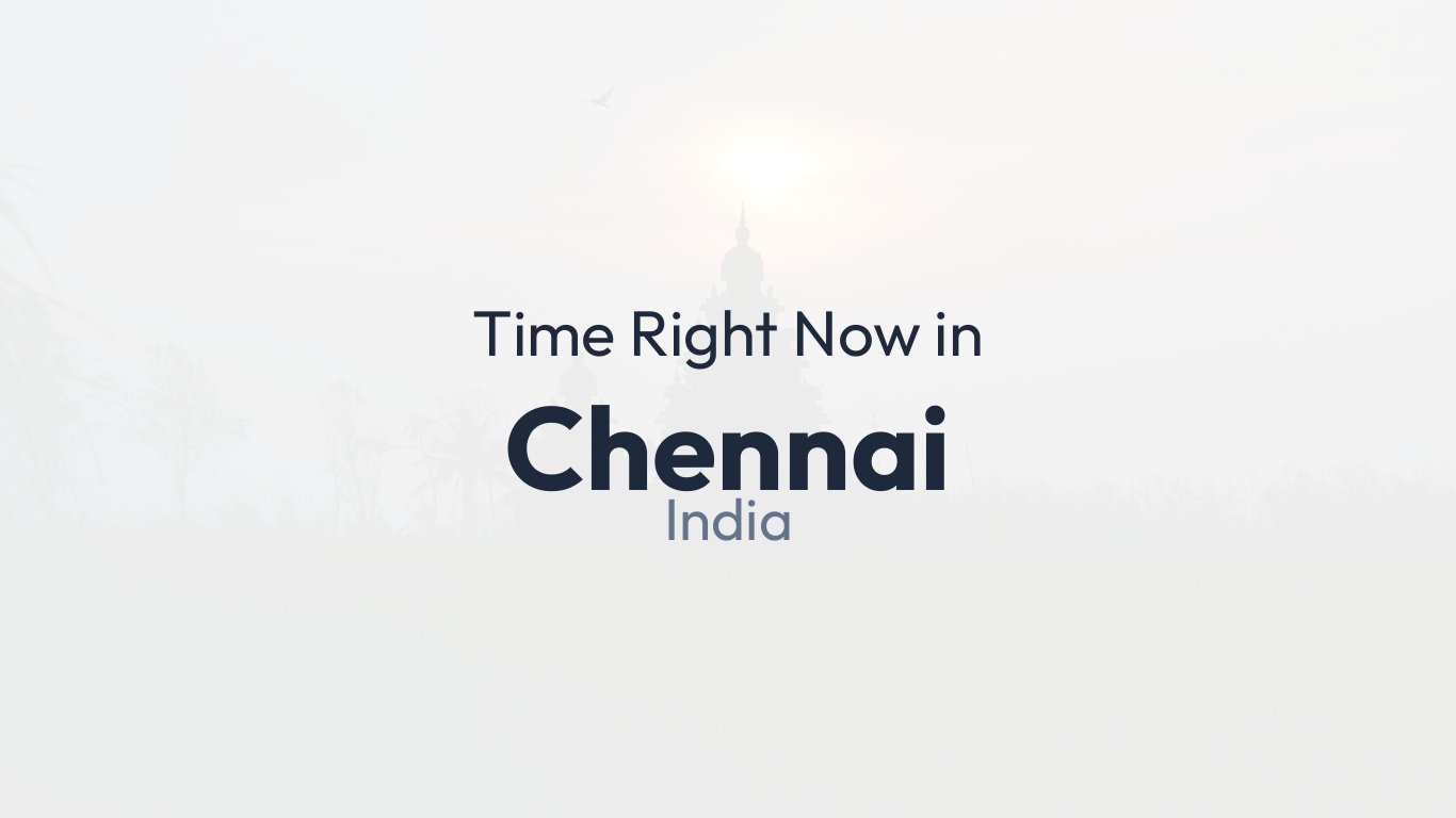 Time In Chennai India Time how time-in-chennai-india-time-how