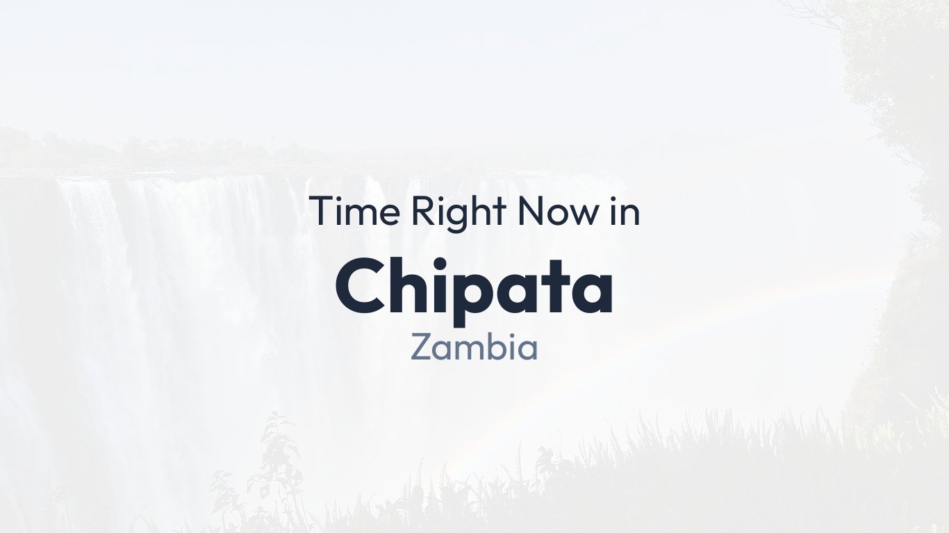 Time in Chipata, Zambia | Time.how