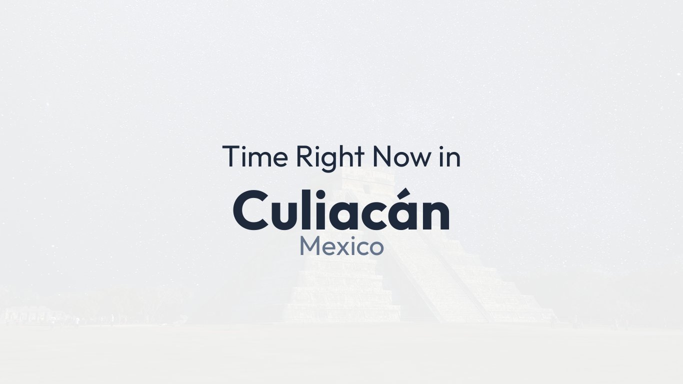 Time in Culiacán, Mexico | Time.how