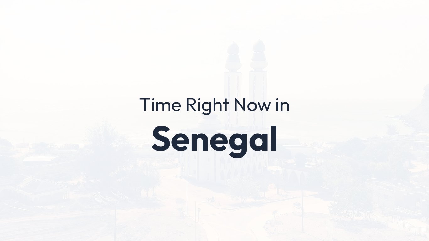 Time In Senegal Time in Senegal | Time.how