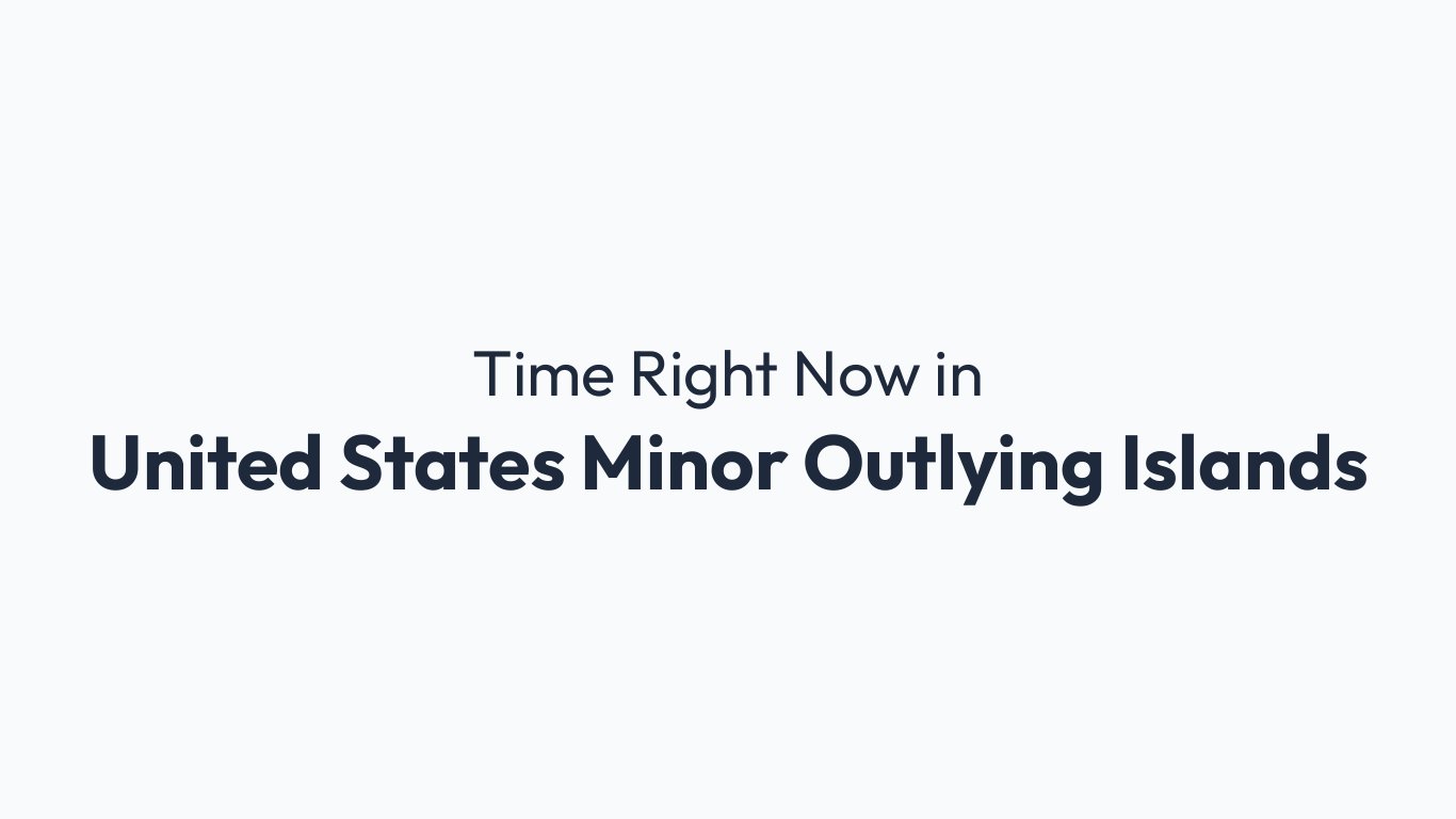 Outlying Definition Time in United States Minor Outlying Islands | Time.how